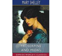 Proserpine And Midas (Esprios Classics)