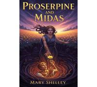 Proserpine and Midas - Mary Shelley - Classic Books Forever - ebook (ePub) - Livre
