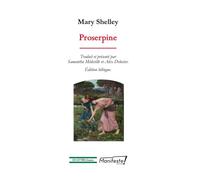 Proserpine Edition bilingue français-anglais - Mary (Wollstonecraft) Shelley - Manifeste - broché - Roman