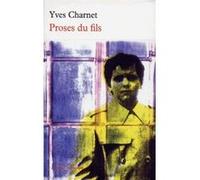 Proses du fils Yves Charnet (Auteur), Denis Podalydès (Préface)