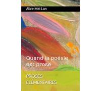 PROSES ÉLÉMENTAIRES: Quand la poésie est prose