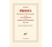 Proses ou boire dans le secret des grottes/Avec Jean Follain/Exercice de conversation (1935-1997): 1935-1997