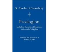 Proslogion including Gaunilo Objections and Anselms Replies by Matthew D. Walz Matthew D. Walz (Auteur)