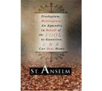 Proslogium; Monologium;: An Appendix in Behalf of the Fool by Gaunilon; And Cur Deus Homo St Anselm (Auteur)