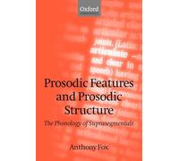 Prosodic Features and Prosodic Structure: The Phonology of Suprasegmentals (Oxford Linguistics)