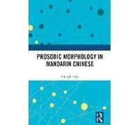 Prosodic Morphology In Mandarin Chinese