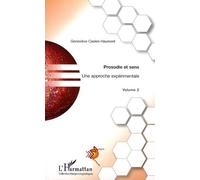 Prosodie et sens Volume 2 Une approche expérimentale - Geneviève Caelen-Haumont - L'harmattan - broché - Essai