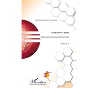 Prosodie et sens Volume 2 Une approche expérimentale - Geneviève Caelen-Haumont - L'harmattan - broché - Essai