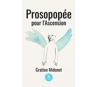 Prosopopée pour l'Ascension - Gratien Midonet - Le Lys Bleu - broché - Poésie
