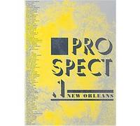 Prospect 1 New Orleans Barbara Bloemink, Claire Tancons, Dan Cameron, Lolis Eric Elie (Auteur)