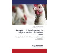 Prospect of development in the production of chicken meat: Case applied to the state of Nuevo Leon, Mexico and Texas, USA Second Edition