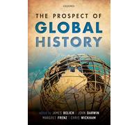 The Prospect Of Global History (Hardcover) James Belich, John Darwin, Margret Frenz, Chris Wickham (Auteur)
