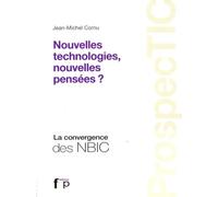 ProspecTIC - Nouvelles technologies, nouvelles pensées ? La convergence des NBIC