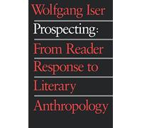 Prospecting: From Reader Response to Literary Anthropology