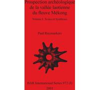 Prospection archéologique de la vallée laotienne du fleuve Mékong, Volume I