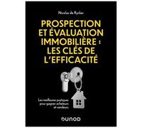 Prospection Et Évaluation Immobilière, Les Clés De La Réussite - Les Meilleures Pratiques Pour Gagner Acheteurs Et Vendeurs