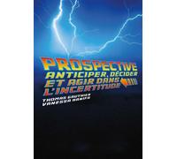 Prospective Anticiper, décider et agir dans l'incertitude - Thomas Gauthier - Presses Polytechniques Romandes - broché - Etude