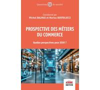 Prospective des métiers du commerce: IA et numérique, Développement Durable, Citoyenneté, Approche servicielle