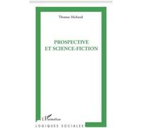 Thomas Michaud – Prospective et science-fiction – Étude – Broché – L'Harmattan