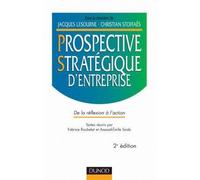 Prospective stratégique d'entreprise - 2ème édition - De la réflexion à l'action - Jacques Lesourne - Dunod - broché - Etude