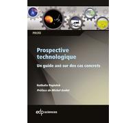 Prospective technologique un guide axé sur des cas concrets - Nathalie Popiolek - Edp Sciences - broché - Guide