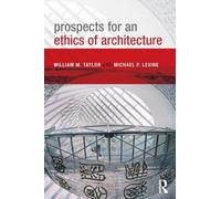 Prospects for an Ethics of Architecture