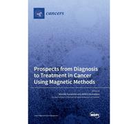 Prospects From Diagnosis To Treatment In Cancer Using Magnetic Methods