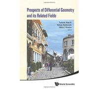Prospects Of Differential Geometry & Its Related Fields