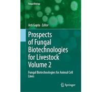 Prospects of Fungal Biotechnologies for Livestock: Fungal Biotechnologies for Animal Cell Lines (2)