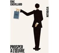 Prosper à l'œuvre Eric Chevillard (Auteur)