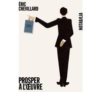 Prosper à l'œuvre - Eric Chevillard - Noir Sur Blanc - broché - Roman
