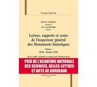Prosper Mérimée. Oeuvres complètes : Section II Tome 3, Lettres, rapports et notes de l'inspecteur général des monuments historiques