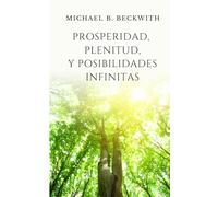 Prosperidad, Plenitud, Y Posibilidades Infinitas
