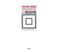 Prospérité du désastre - Jean-Paul Curnier - Nouvelles Editions Lignes - broché - Essai
