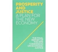 Prospérité et justice : un plan pour la nouvelle économie, IPPR (I