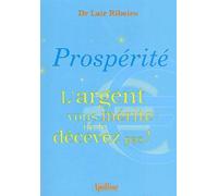 Prospérité : L'argent vous mérite, ne le décevez pas !