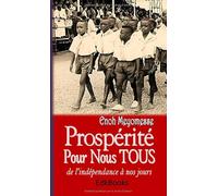 Prospérité pour nous tous de l'indépendance à nos jours