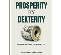 Prosperity by Dexterity: Using what is at your disposal