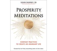 Prosperity Meditations: Everyday Practices to Create an Abundant Life