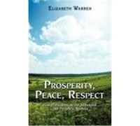 Prosperity, Peace, Respect Elizabeth Warren (Auteur)