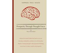 Prosperity Through Thought Force: How to Attract Wealth, Peace, and Happiness