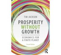 Prosperity without Growth by Jackson & Tim University of Surrey & UK Inconnu (Auteur)