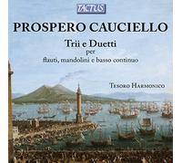 Prospero Cauciello : Trios et Duos pour Flûtes, Mandolines et Basse Continue