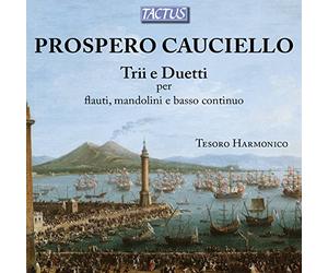 Prospero Cauciello : Trios et Duos pour Flûtes, Mandolines et Basse Continue