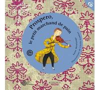 Prospero, Le Petit Marchand De Pain - Un Conte Pour Découvrir Le Violon De Stradivarius (1 Cd Audio)