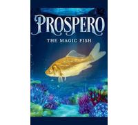 PROSPERO the Magic Fish