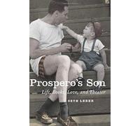 Prospero's Son: Life, Books, Love, And Theater