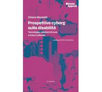 Prospettive cyborg sulla disabilità. Tecnologie, relazioni di cura e futuri culturali