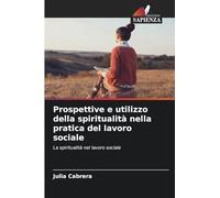 Prospettive e utilizzo della spiritualità nella pratica del lavoro sociale