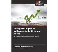 Prospettive per lo sviluppo della finanza verde: nel raggiungimento degli obiettivi di sviluppo sostenibile
